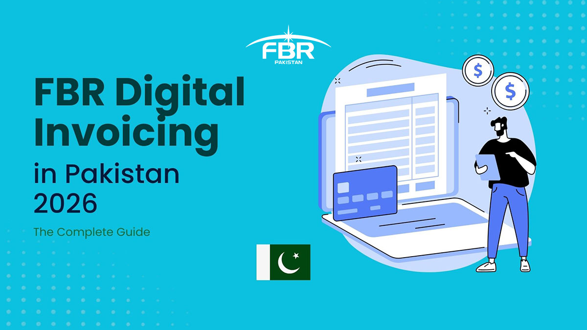 FBR Digital Invoicing in Pakistan: The Complete 2026 Guide