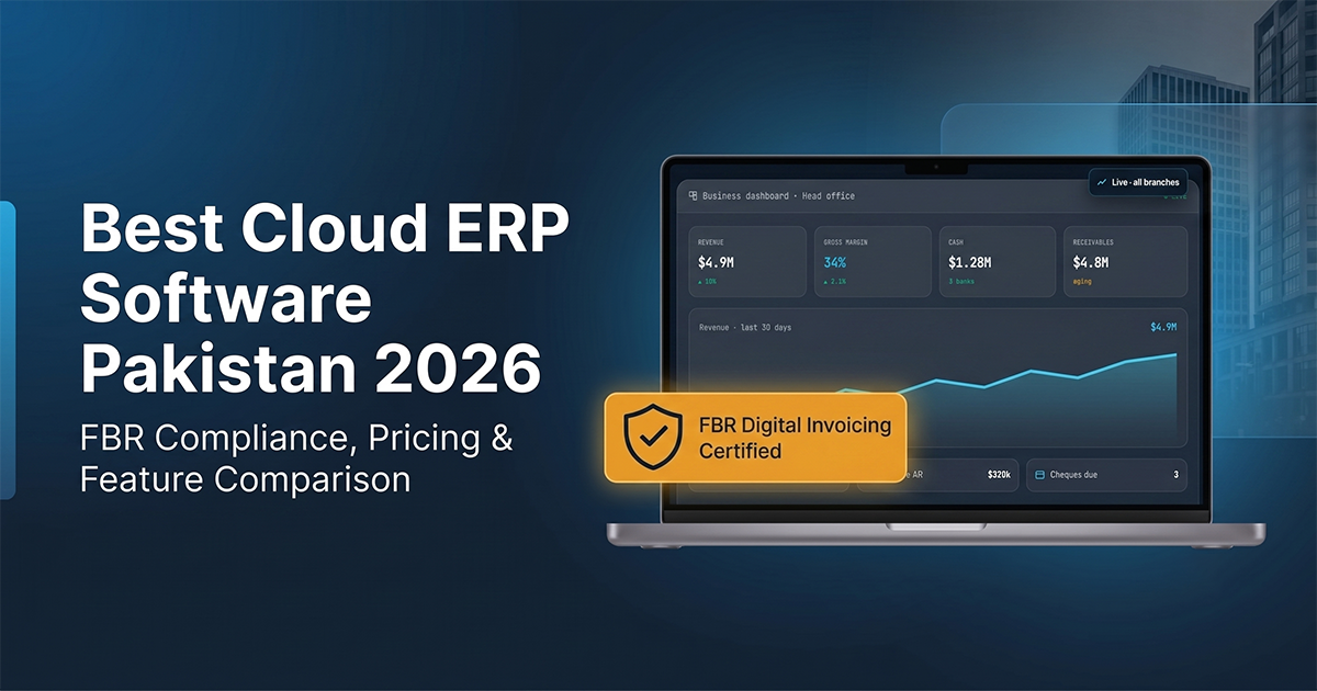 Best Cloud ERP Software Pakistan 2026 — FBR Compliance, Pricing & Feature Comparison
