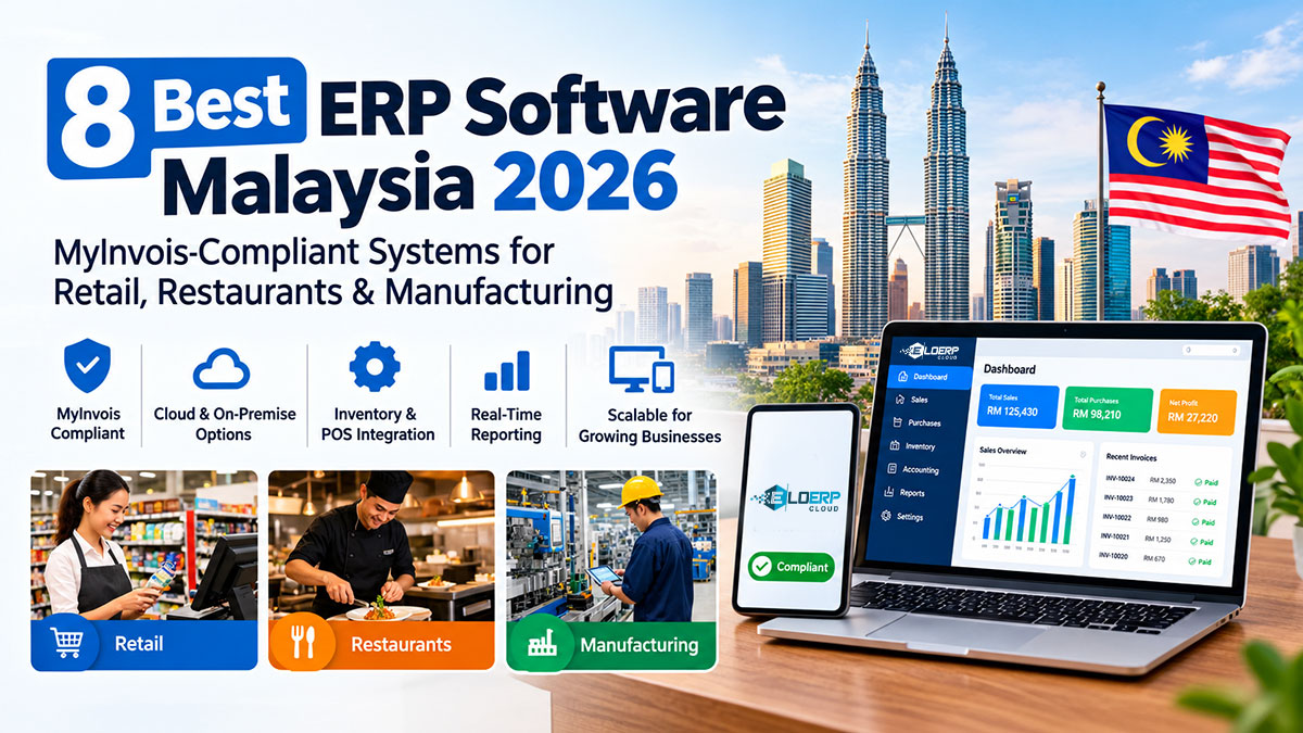 8 Best ERP Software Malaysia 2026: MyInvois-Compliant Systems for Retail, Restaurants & Manufacturing
